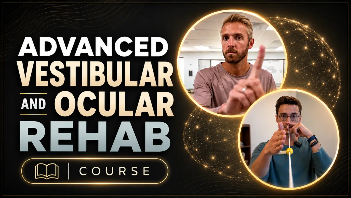 Advanced Vestibular and Ocular Rehab course